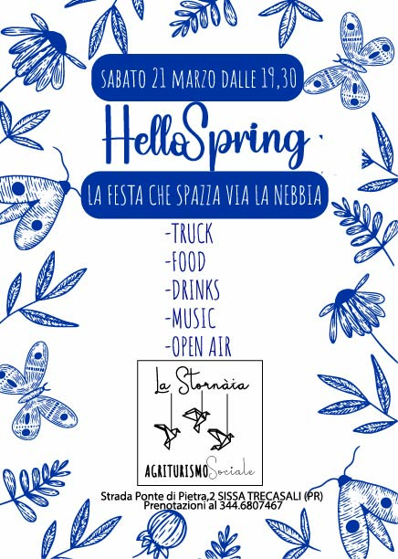 Locandina di un evento con illustrazioni di fiori e insetti blu su sfondo bianco. Il testo promuove la festa Hello Spring del 21 marzo, con food truck, bevande, musica e aria aperta presso l'agriturismo La Stanaia a Sissa Trecasali, Italia.